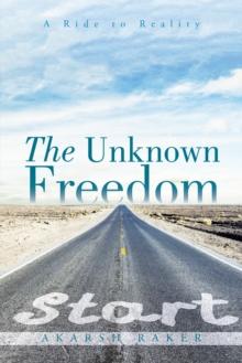 The Unknown Freedom : A Ride to Reality