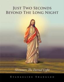 Just Two Seconds Beyond the Long Night : Shimmers the Eternal Light