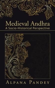 Medieval Andhra : A Socio-Historical Perspective