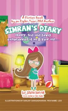 Simran's Diary : Happy, Sad and Funny Experiences of an 8 Year Old....