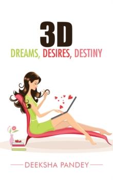 3D : Dreams, Desires, Destiny