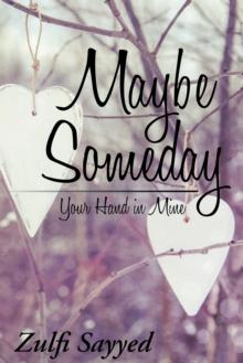 Maybe Someday : Your Hand in Mine