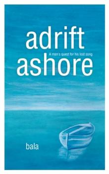 Adrift, Ashore : A Man'S Quest for His Lost Song