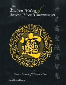 The Business Wisdom of Ancient Chinese Entrepreneurs : Timeless Principles for Modern Times