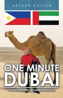 One Minute Dubai : A Man'S Journey Towards Success