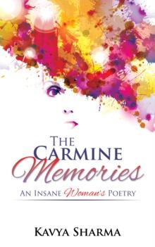 The Carmine Memories : An Insane Woman'S Poetry