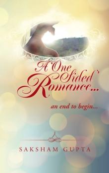 A 'One Sided' Romance... : An End to Begin...