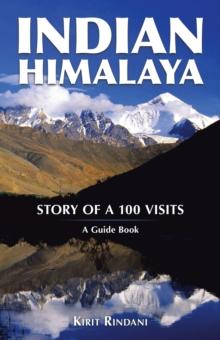 Indian Himalaya : Story of a 100 Visits