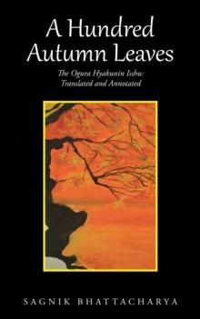 A Hundred Autumn Leaves : The Ogura Hyakunin Isshu: Translated and Annotated