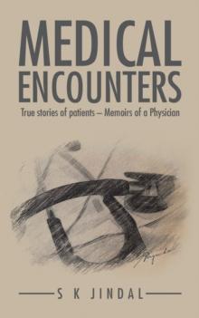 Medical Encounters : True Stories of Patients - Memoirs of a Physician