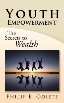 Youth Empowerment : The Secrets to Wealth