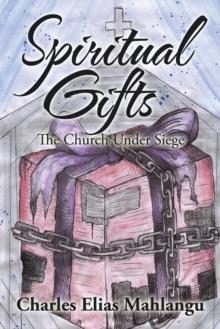 Spiritual Gifts : The Church Under Siege