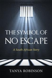 The Symbol of No Escape : A South African Story