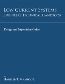 Low-Current Systems Engineer'S Technical Handbook : A Guide to Design and Supervision