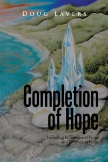 Completion of Hope : Including Fulfilment of Hope and Defence of Hope