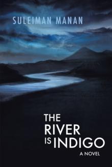 The River Is Indigo : A Novel