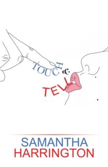 Touch and Tell : A Novel