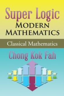 Super Logic Modern Mathematics : Classical Mathematics