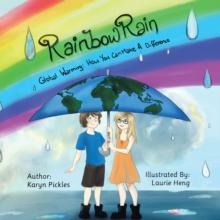 Rainbow Rain : Global Warming: How You Can Make a Difference