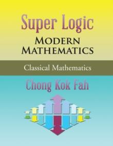 Super Logic Modern Mathematics : Classical Mathematics