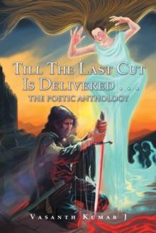 Till the Last Cut Is Delivered . . . : The Poetic Anthology