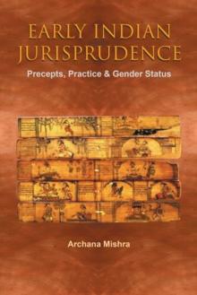 Early Indian Jurisprudence : Precepts, Practice & Gender Status