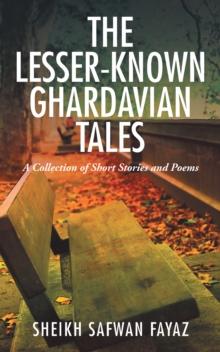 The Lesser-Known Ghardavian Tales : A Collection of Short Stories and Poems