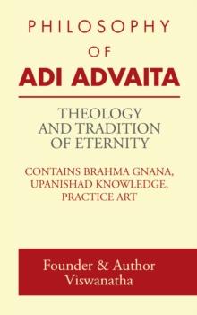 Theology and Tradition of Eternity : Philosophy of Adi Advaita