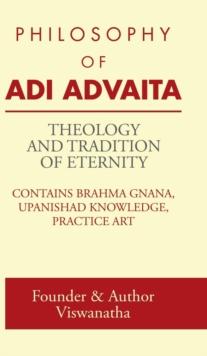 Theology and Tradition of Eternity : Philosophy of Adi Advaita