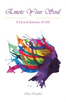 Emote Your Soul : A Lyrical Journey of Life