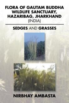 Flora of Gautam Buddha Wildlife Sanctuary, Hazaribag, Jharkhand (India) : Sedges and Grasses