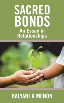 Sacred Bonds : An Essay in Relationships