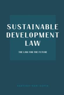 Sustainable Development Law : The Law for the Future