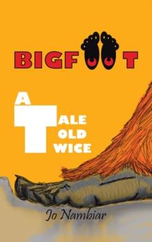 Bigfoot : A Tale Told Twice