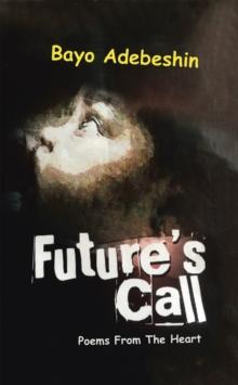 Future'S Call : Poems from the Heart