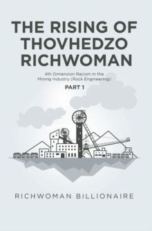 The Rising of Thovhedzo Richwoman : 4Th Dimension Racism in the Mining Industry (Rock Engineering)