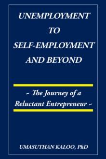 Unemployment to Self-Employment and Beyond : The Journey of a Reluctant Entrepreneur