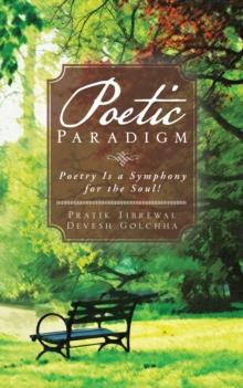 Poetic Paradigm : Poetry Is a Symphony for the Soul!