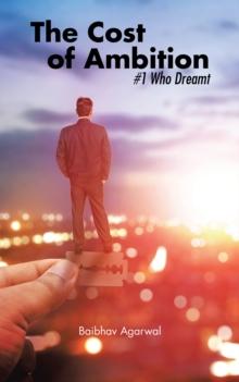 The Cost of Ambition : #1 Who Dreamt