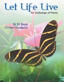 Let Life Live : An Anthology of Poems