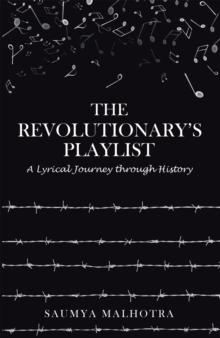 The Revolutionary'S Playlist : A Lyrical Journey Through History