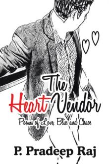 The Heart Vendor : Poems of Love, Bliss and Chaos