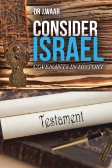 Consider Israel : Covenants in History