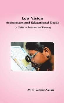 Low Vision: Assessment and Educational Needs : A Guide to Teachers and  Parents