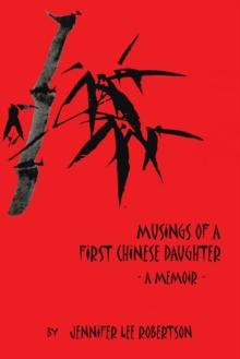 Musings of a First Chinese Daughter : A Memoir