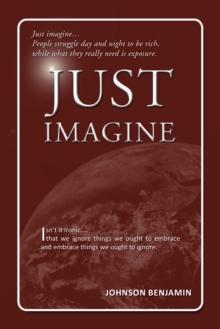 Just Imagine : Isn't It Ironic.... That We Ignore Things We Ought to Embrace and Embrace Things We Ought to Ignore.