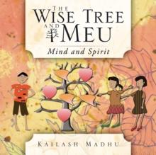 The Wise Tree and Meu : Mind and Spirit