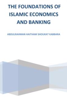 The Foundations of Islamic Economics and Banking