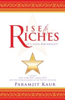 Rise to Riches : It'S Your Birthright!