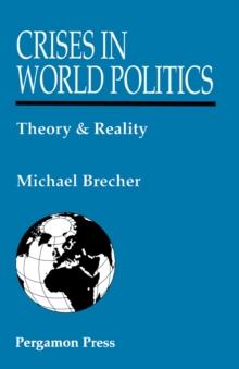 Crises in World Politics : Theory and Reality